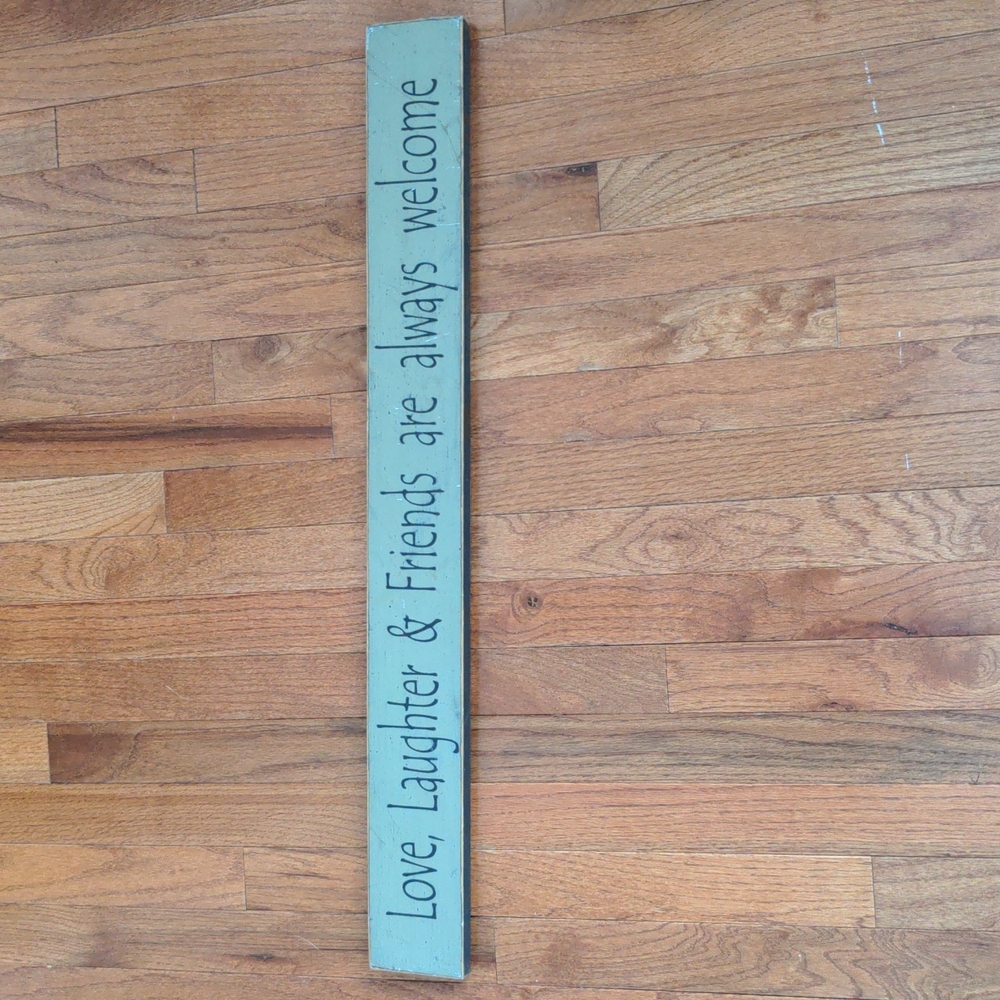 Home Sign: love, Laughter & friends are always welcome